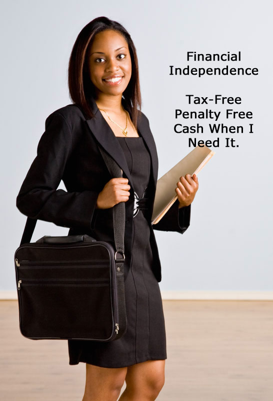 Tax-free pension alternative: Tax-free penalty free cash when you need it, at any age for any reason in your tax-free  retirement plan.